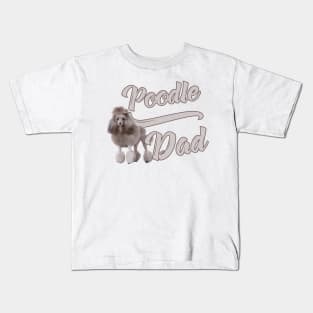 Poodle Dad! Especially for Poodle Lovers! Kids T-Shirt